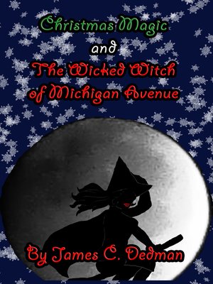 cover image of Christmas Magic and the Wicked Witch of Michigan Avenue